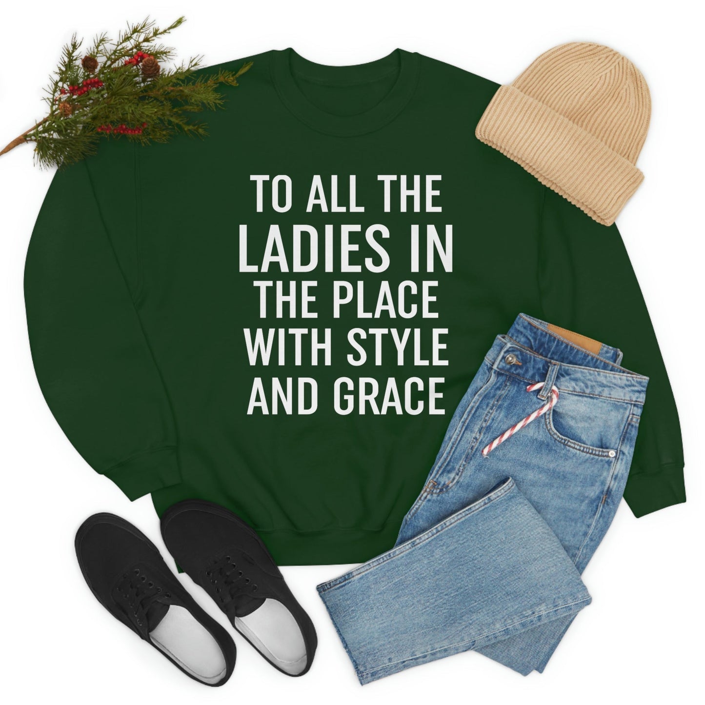 To All The Ladies In The Place With Style And Grace Sweat Shirt