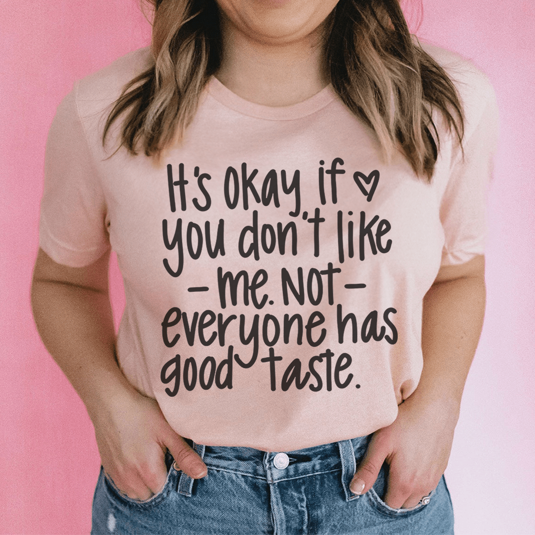 Its Okay If You Don't Like Me Not Everyone Tee – Princess Diamond Life